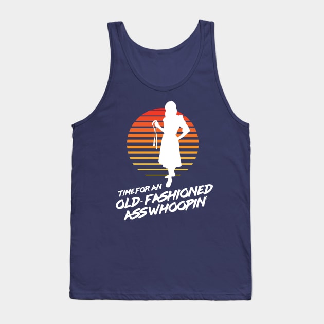 Time for an Old Fashioned Ass Whoopin' - Momma With a Belt Tank Top by Nonstop Shirts